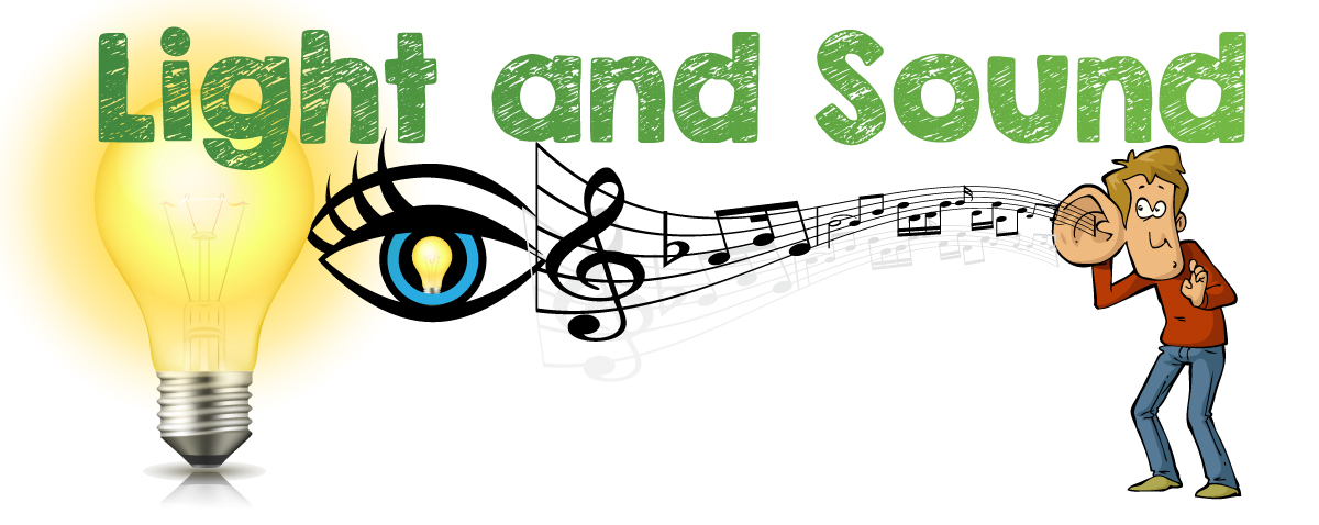 Light and Sound